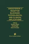 Angiotensin II Receptor Blockade Physiological and Clinical Implications cover