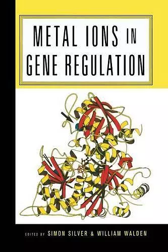 Metal Ions in Gene Regulation cover