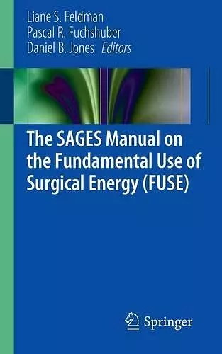 The SAGES Manual on the Fundamental Use of Surgical Energy (FUSE) cover