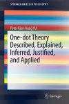 One-dot Theory Described, Explained, Inferred, Justified, and Applied cover