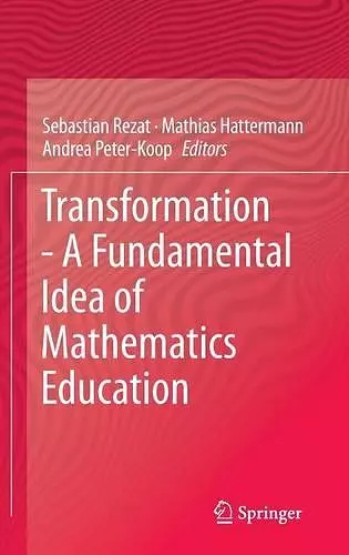 Transformation - A Fundamental Idea of Mathematics Education cover