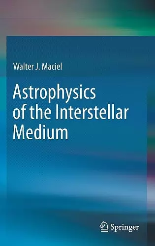 Astrophysics of the Interstellar Medium cover