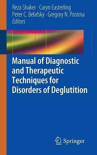 Manual of Diagnostic and Therapeutic Techniques for Disorders of Deglutition cover