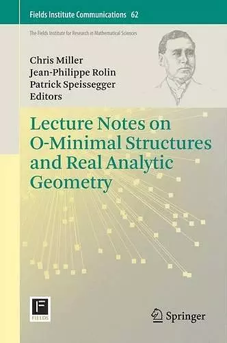 Lecture Notes on O-Minimal Structures and Real Analytic Geometry cover