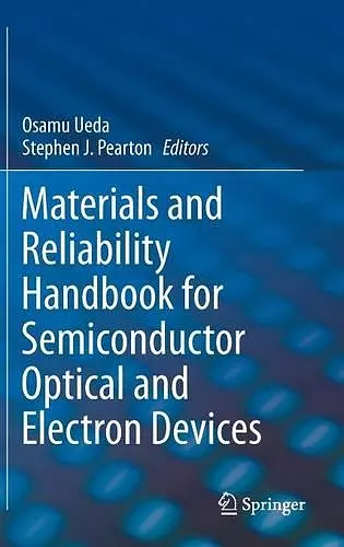 Materials and Reliability Handbook for Semiconductor Optical and Electron Devices cover