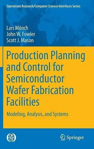 Production Planning and Control for Semiconductor Wafer Fabrication Facilities cover