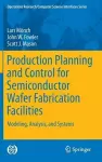 Production Planning and Control for Semiconductor Wafer Fabrication Facilities cover