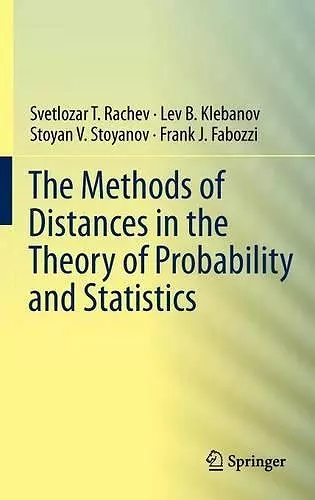 The Methods of Distances in the Theory of Probability and Statistics cover