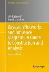 Bayesian Networks and Influence Diagrams: A Guide to Construction and Analysis cover