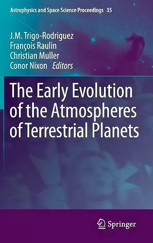 The Early Evolution of the Atmospheres of Terrestrial Planets cover