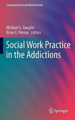 Social Work Practice in the Addictions cover