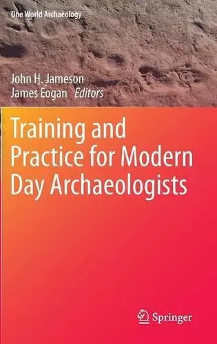 Training and Practice for Modern Day Archaeologists cover