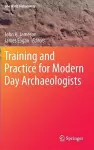 Training and Practice for Modern Day Archaeologists cover