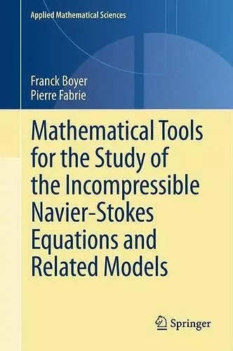 Mathematical Tools for the Study of the Incompressible Navier-Stokes Equations andRelated Models cover