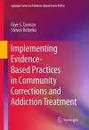 Implementing Evidence-Based Practices in Community Corrections and Addiction Treatment cover