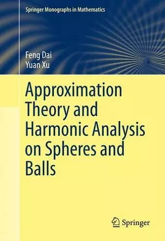 Approximation Theory and Harmonic Analysis on Spheres and Balls cover