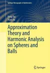 Approximation Theory and Harmonic Analysis on Spheres and Balls cover