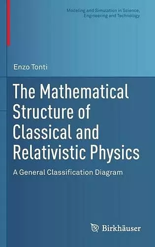 The Mathematical Structure of Classical and Relativistic Physics cover