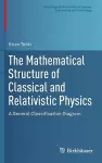 The Mathematical Structure of Classical and Relativistic Physics cover