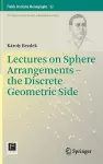Lectures on Sphere Arrangements – the Discrete Geometric Side cover