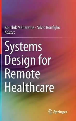 Systems Design for Remote Healthcare cover