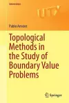 Topological Methods in the Study of Boundary Value Problems cover