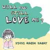 Will You Still Love Me? cover
