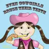 Even Cowgirls Brush Their Teeth cover