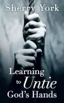 Learning to Untie God's Hands cover
