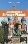 Lessons Learned in Strange Places cover