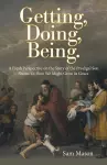 Getting, Doing, Being. cover