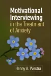 Motivational Interviewing in the Treatment of Anxiety cover
