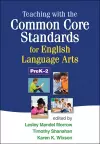 Teaching with the Common Core Standards for English Language Arts, PreK-2 cover