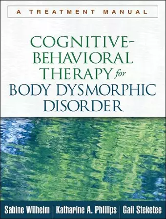 Cognitive-Behavioral Therapy for Body Dysmorphic Disorder cover