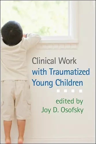 Clinical Work with Traumatized Young Children cover