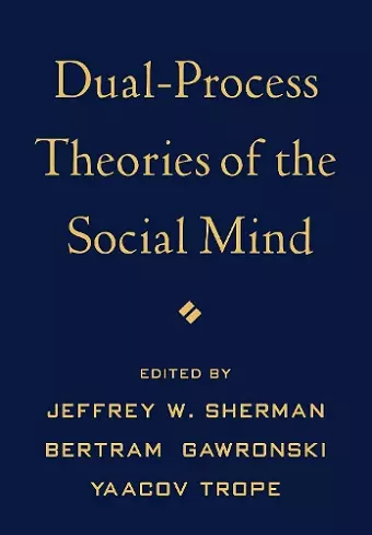 Dual-Process Theories of the Social Mind cover