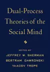 Dual-Process Theories of the Social Mind cover