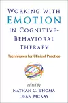 Working with Emotion in Cognitive-Behavioral Therapy cover