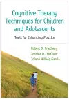 Cognitive Therapy Techniques for Children and Adolescents cover