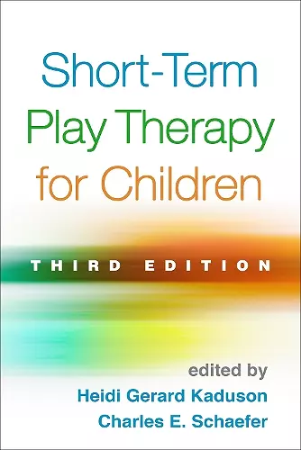 Short-Term Play Therapy for Children, Third Edition cover