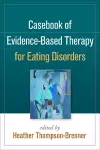 Casebook of Evidence-Based Therapy for Eating Disorders cover