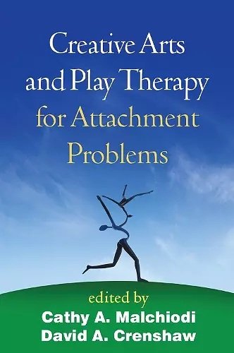 Creative Arts and Play Therapy for Attachment Problems cover