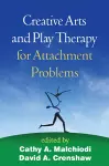 Creative Arts and Play Therapy for Attachment Problems cover