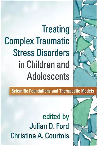 Treating Complex Traumatic Stress Disorders in Children and Adolescents cover