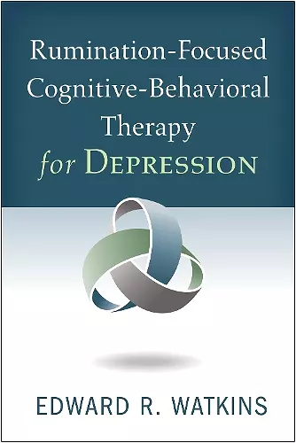 Rumination-Focused Cognitive-Behavioral Therapy for Depression cover