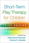 Short-Term Play Therapy for Children, Third Edition cover