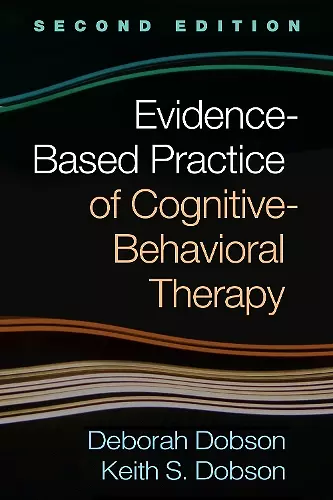 Evidence-Based Practice of Cognitive-Behavioral Therapy, Second Edition cover