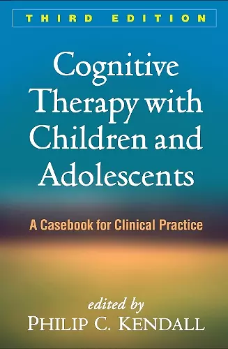 Cognitive Therapy with Children and Adolescents, Third Edition cover