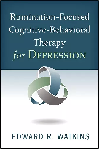 Rumination-Focused Cognitive-Behavioral Therapy for Depression cover