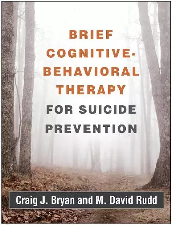 Brief Cognitive-Behavioral Therapy for Suicide Prevention cover